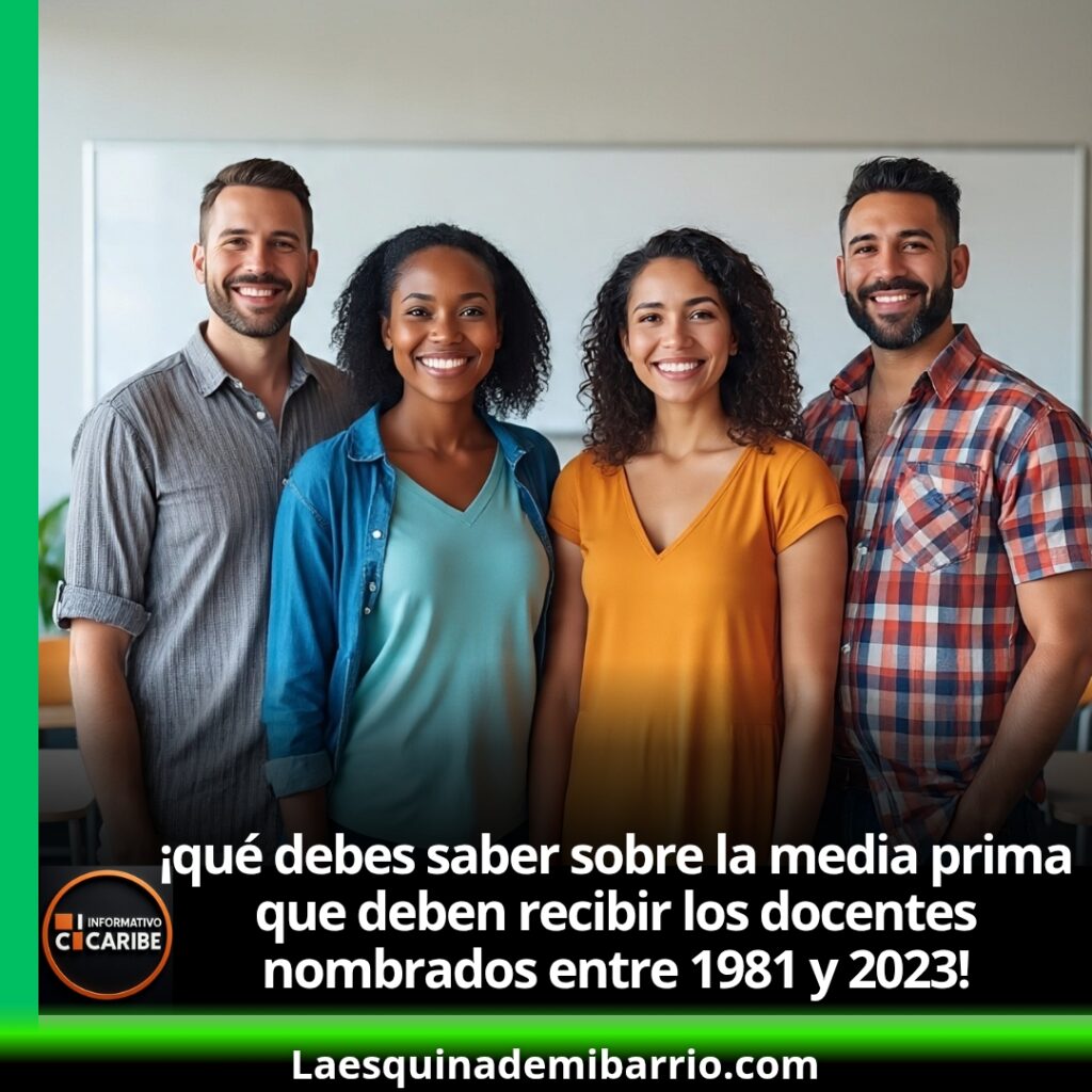 Lo que debes saber sobre la media prima que deben recibir los docentes nombrados entre 1981 y 2023